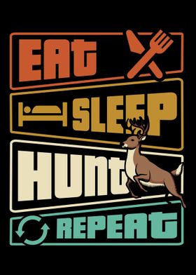 Eat Sleep Hunt Repeat