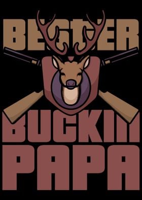 Best Buckin Papa Hunter