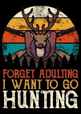 I Want To Go Hunting