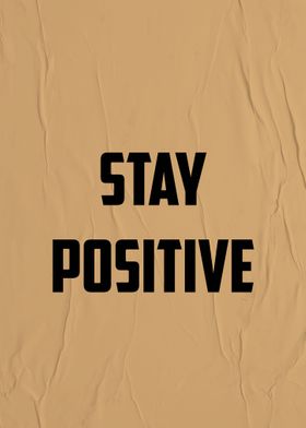 Quote STAY POSITIVE