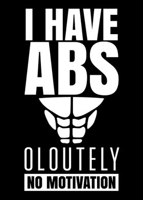 I have Abs Oloutely