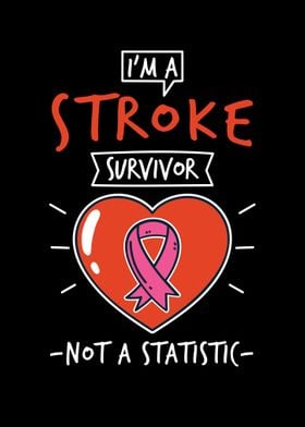 Im A Stroke Survivor Not