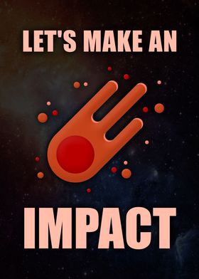 Lets Make An Impact Meteor