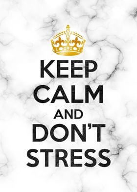 keep calm and dont stress