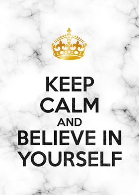 keep calm believe in yours