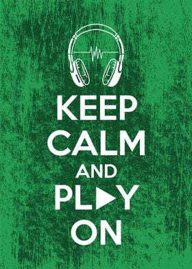 keep calm and play on