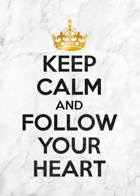 Keep calm follow your hear