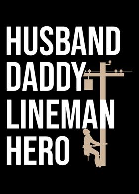 Husband Daddy Lineman Hero