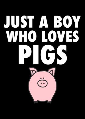 Just A Boy Who Loves Pigs 