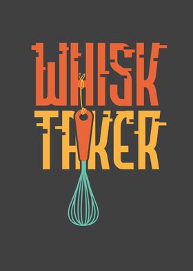 Whisk Taker Baking Pun