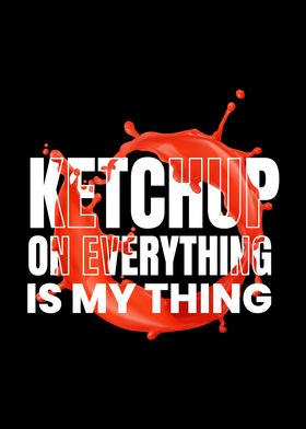 Ketchup On Everthing