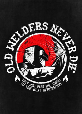 Old Welders Never Die