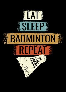 Eat Sleep Badminton Repeat