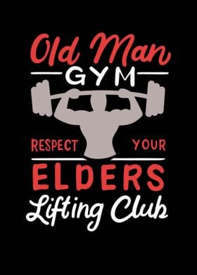 Old Man Gym Respect Your