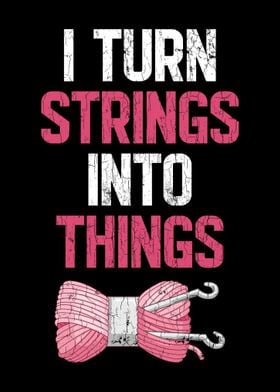 I Turn Strings Into Things