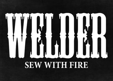 Welder Sew With Fire Quote