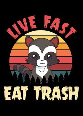 Live Fast Eat Trash