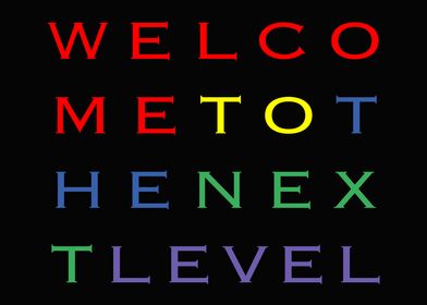 Welcome To The Next Level