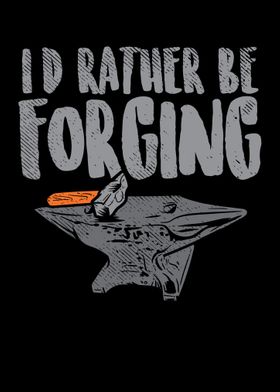 Id Rather Be Forging