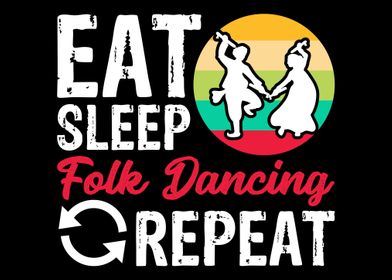 Eat Sleep Folk Dancing
