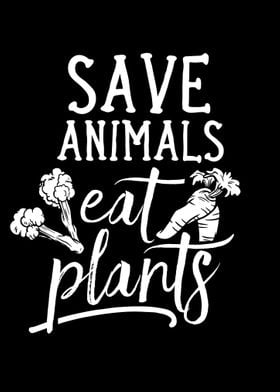 Save animals eat plants