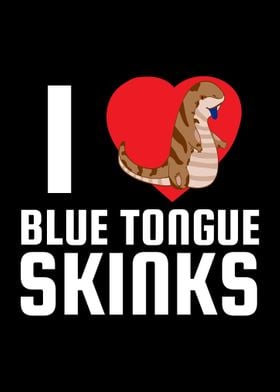 I Love Blue Tongue Skinks