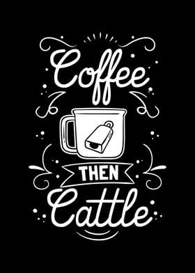 Coffee Then Cattle