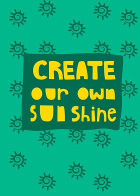 Create Our Own Sunshine