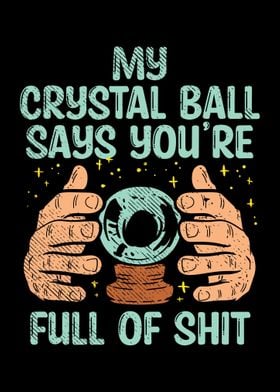 My Crystal Ball Says