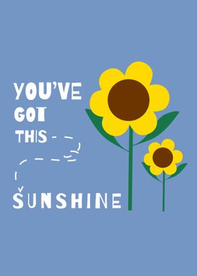 Youve Got This Sunshine