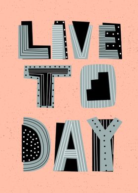 Live Today Typography