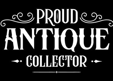 Proud Antique Collector