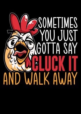 Cluck It And Walk Away
