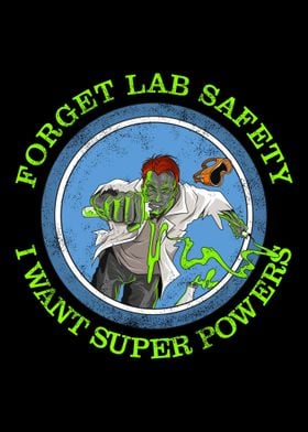 Forget Lab Safety I Want S