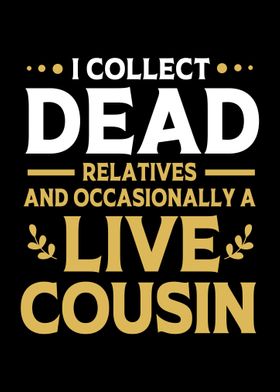I Collect Dead Relatives