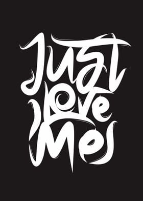 Just Love Me