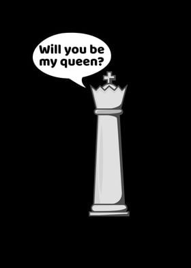 Will You Be My Queen Chess