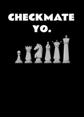 Checmate Yo Chess Lover