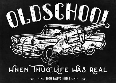 Old School Thug Life