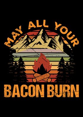 May All Your Bacon Burn Lo