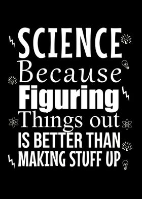 Science because figuring