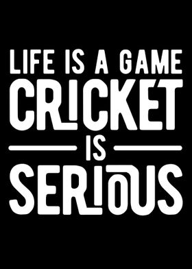 Life Is A Game Cricket Is 