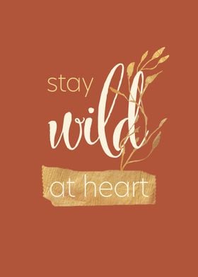 Stay Wild at Heart 