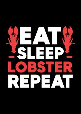 Eat Sleep Lobster Repeat
