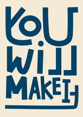 You Will Make It Lettering