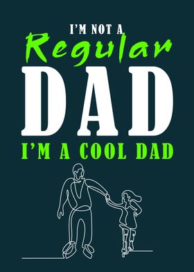 i am not a regular dad