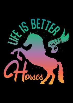 Life Is Better With Horses