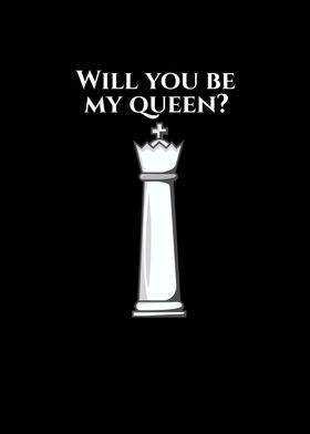 Will You Be My Queen Chess