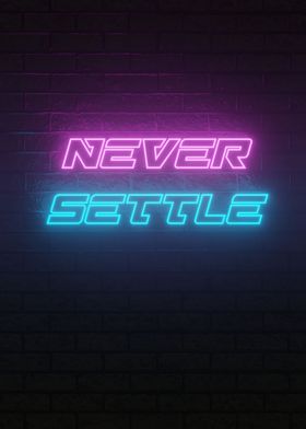 never settle