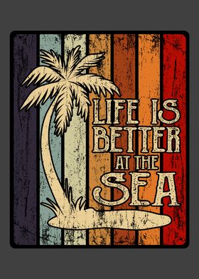 Life Is Better At The Sea